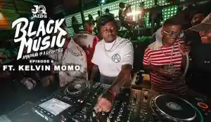 Mr JazziQ & Kelvin Momo – Black Music Mix Episode 6
