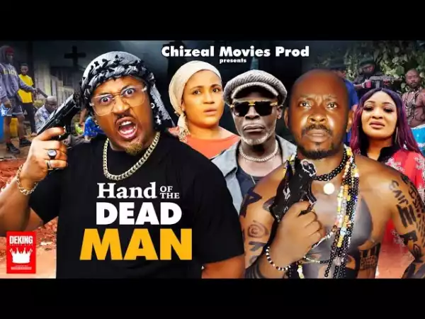 The Hand Of A Dead Man (2023 Nollywood Movie)