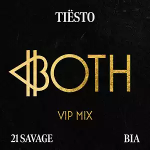 Tiësto Ft. 21 Savage – BOTH [Tiësto’s VIP Mix]