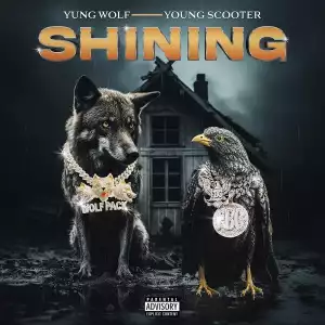 Yung Wolf Ft. Young Scooter – Shining