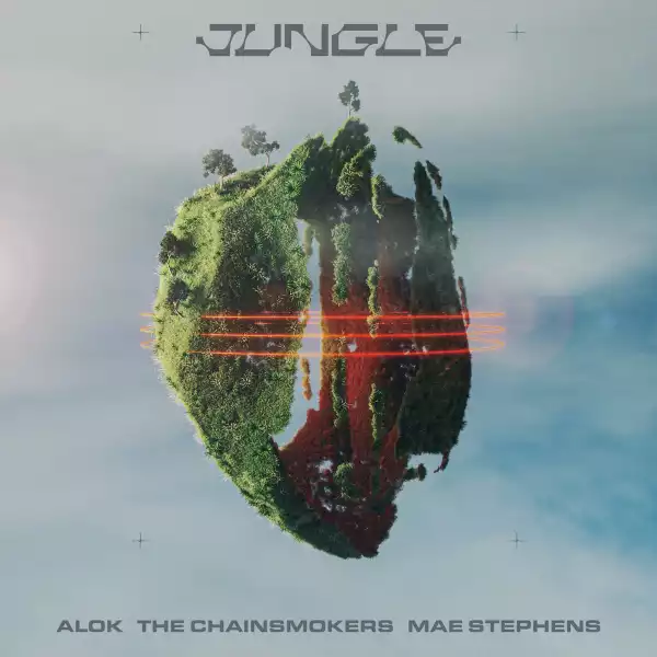 Alok Ft. The Chainsmokers & Mae Stephens – Jungle