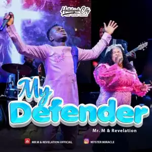 Mr M & Revelation – My Defender