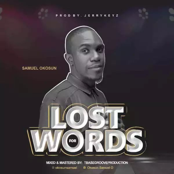 Samuel Okosun – Lost For Words