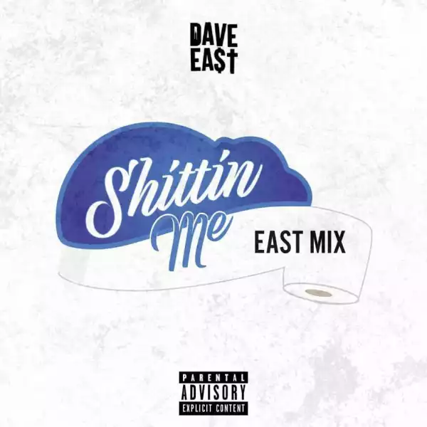 Dave East - Shittin Me