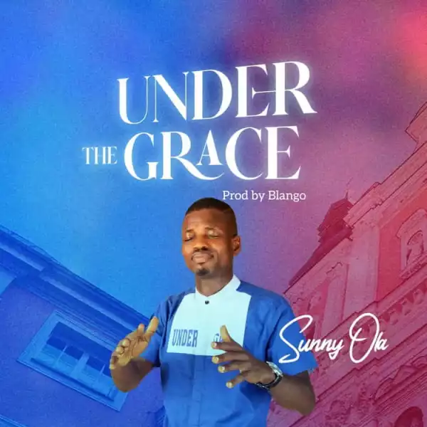 Under the Grace – Sunny Ola