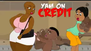 UG Toons - Buy Yam on Credit (Comedy Video)