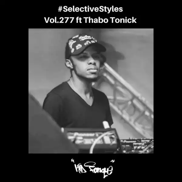 Kid Fonque & Thabo Tonick – Selective Styles Vol.277 Mix