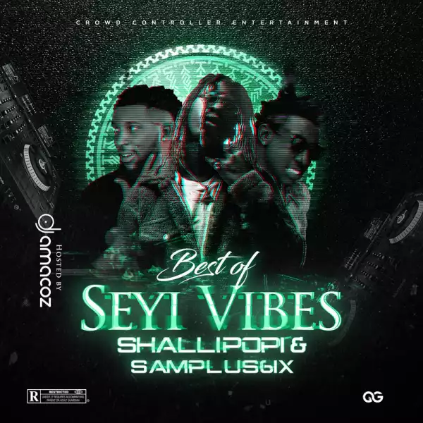 DJ Amacoz - Best Of Seyi Vibez x Shallipopi Mixtape