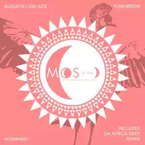 Auguste Ft. Idd Aziz – Tomorrow (Da Africa Deep Remix)