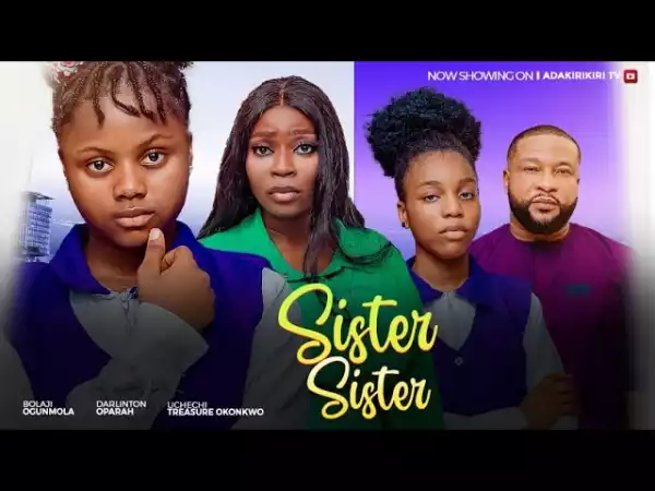 Sister Sister (2024 Nollywood Movie)