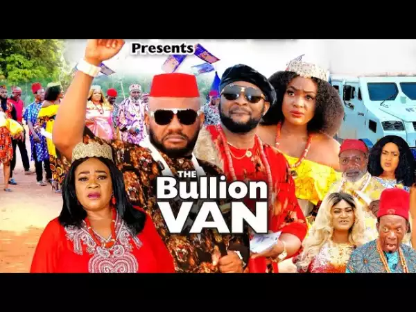Bullion Van (2021 Nollywood Movie)
