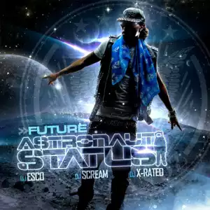 Future - Abu Outro Astronaut Status