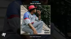 Clay James - Talk Yo Shxt (Album)