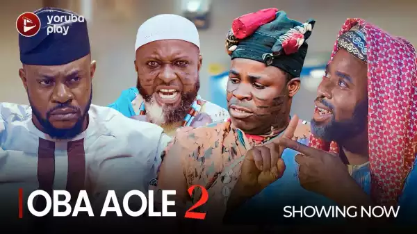 Oba Aole Part 2 (2022 Yoruba Movie)
