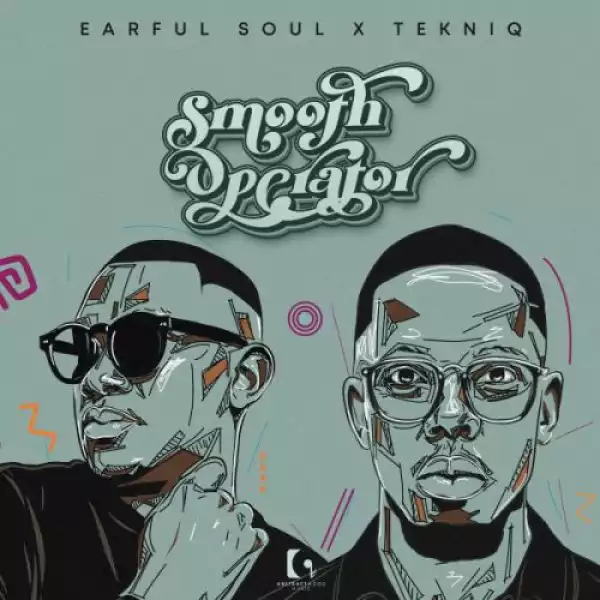 Earful Soul & TekniQ – Smooth Operator