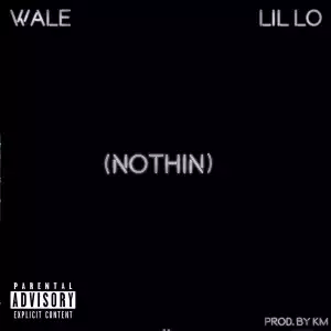 Lil Lo Ft. Wale – Nothin