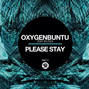 Oxygenbuntu ft B’utiza – Please Stay