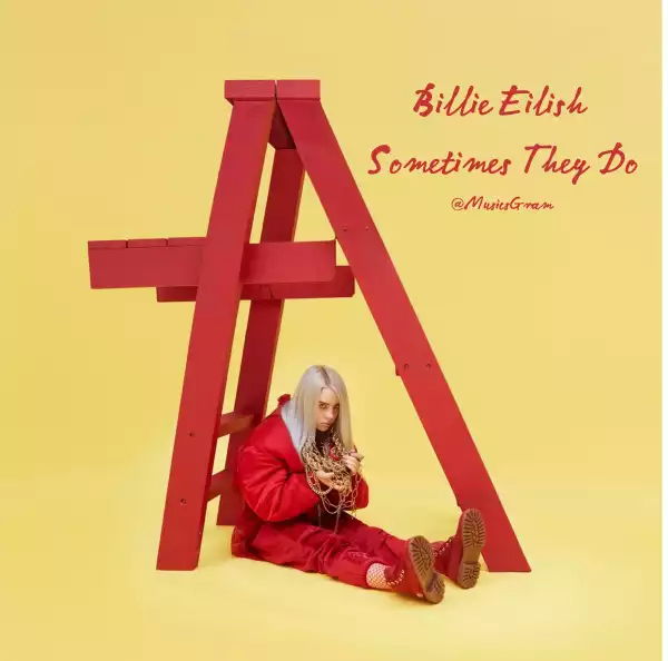 Billie Eilish – Sometimes They Do