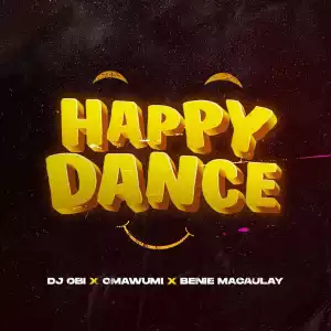 DJ Obi – Happy Dance ft. Omawumi