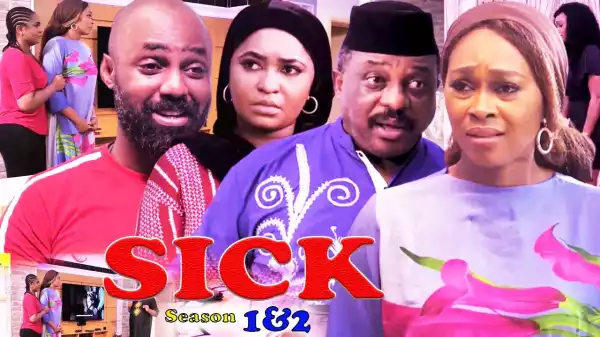 Sick (2021 Nollywood Movie)
