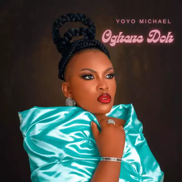 Yoyo Michael – Oghene Doh