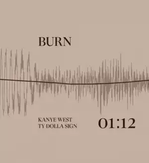 Kanye West Ft. Ty Dolla Sign – Burn