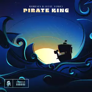 Rameses B Ft. eerie – Pirate King