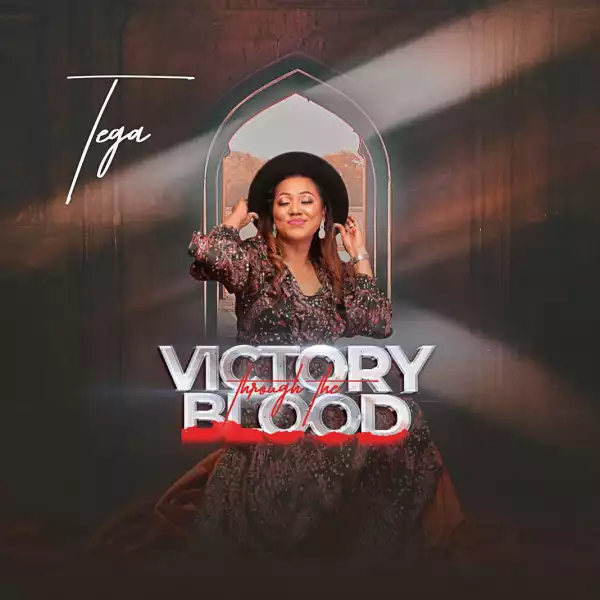 Tega – Victory Through The Blood
