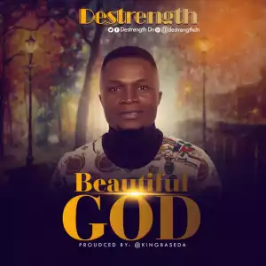 Destrength – Beautiful God