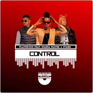 Player1505 – Control ft. Mansa Mayne & Starr