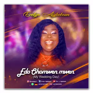 Evelyn Aigbekean – Edo Ohomwen Mwen (My Wedding Day)