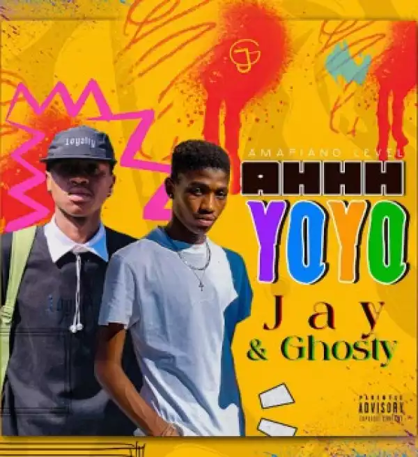 Jay – AHHH YOYO ft Ghosty