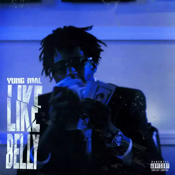 Yung Mal – Like Belly