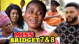 MISS BRIDGET SEASON 7&8 (Nollywood Movie)