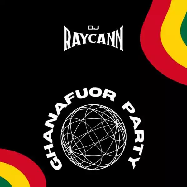 DJ RayCann fka Laylow - Ghanafuor Party Mix