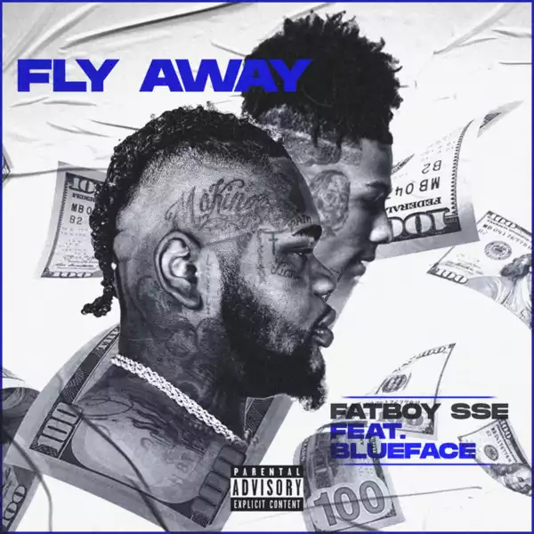 Fatboy SSE Ft. Blueface – Fly Away (Remix)
