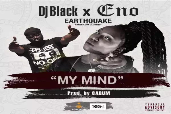 DJ Black – My Mind ft Eno Barony (Prod by Cabum)