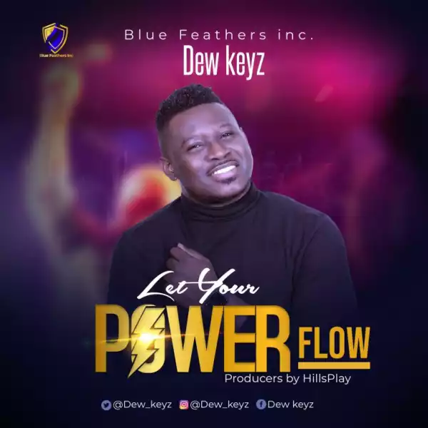 Dew Keyz – Let Your Power Flow