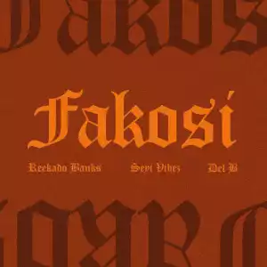 Reekado Banks – Fakosi (Remix) ft. Seyi Vibez & Del B