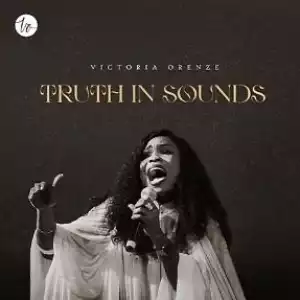 Victoria Orenze - Truth In Sounds (Album)