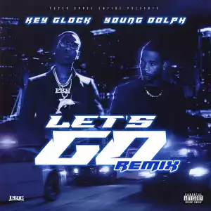 Key Glock & Young Dolph – Let’s Go (Remix)