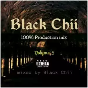 Black Chii – 100% Production mix Volume 5