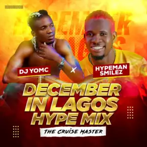 DJ Yomc x Hypeman Smilez – December In Lagos Hype Mix