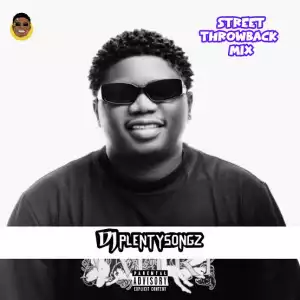 DJ PlentySongz – Street Throwback Mix