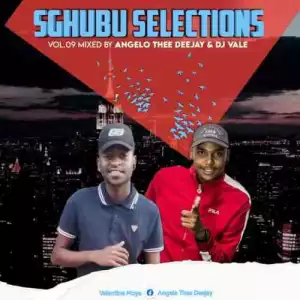 Angelo Thee DJ & DJ Vale – Sgubhu Selection Vol. 09 Mix