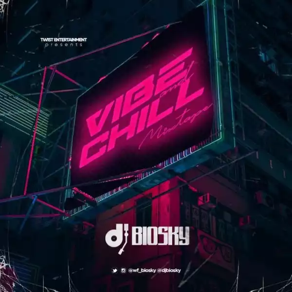 DJ Biosky – Vibe & Chill Mixtape