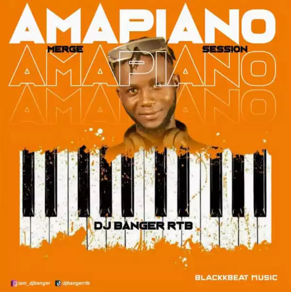 DJ Banger RTB – Amapiano Merge Session 1 Mix