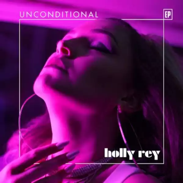 Holly Rey – Unconditional EP