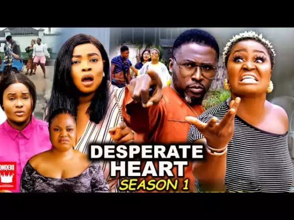 Desperate Heart (2022 Nollywood Movie)
