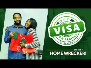 Visa on Arrival - Home Wrecker [Season 2, Episode 3] (Comedy Video)